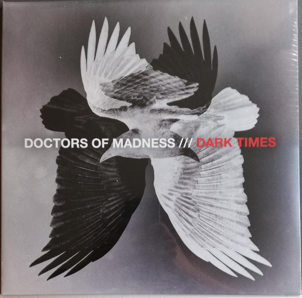 DOCTORS OF MADNESS — DARK TIMES