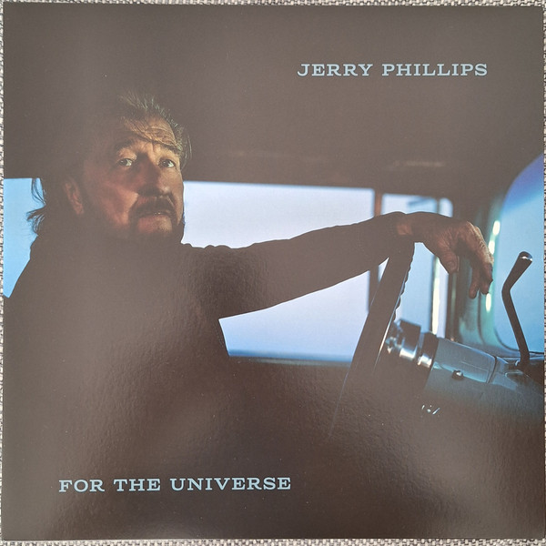 JERRY PHILLIPS — FOR THE UNIVERSE
