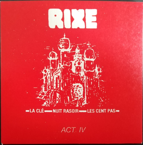 RIXE — ACT IV