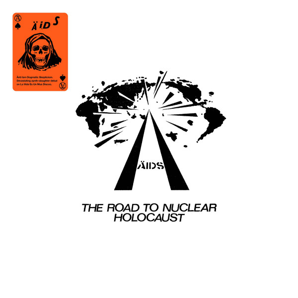 Ä.I.D.S. — THE ROAD TO NUCLEAR HOLOCAUST