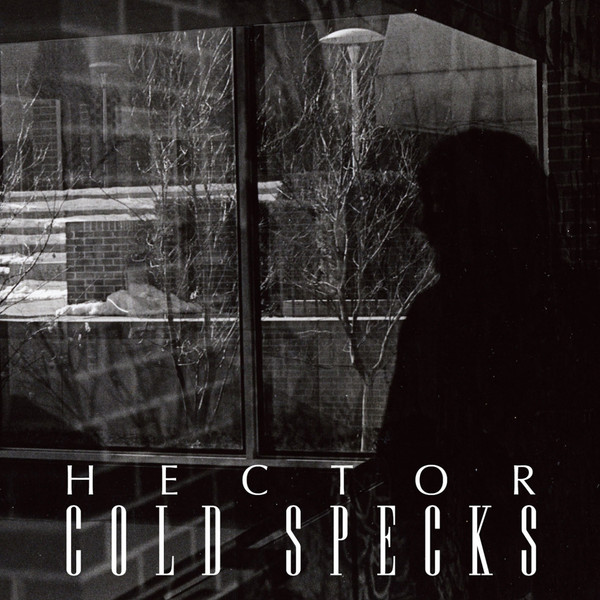 COLD SPECKS — Hector