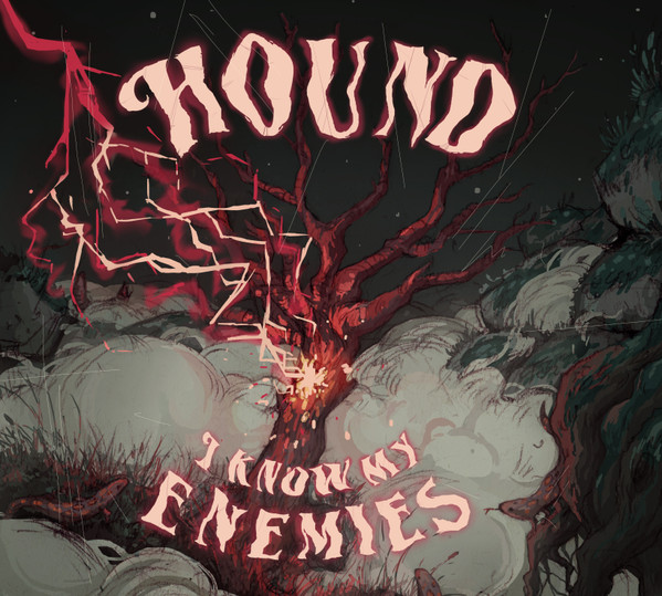 HOUND — I Know My Enemies