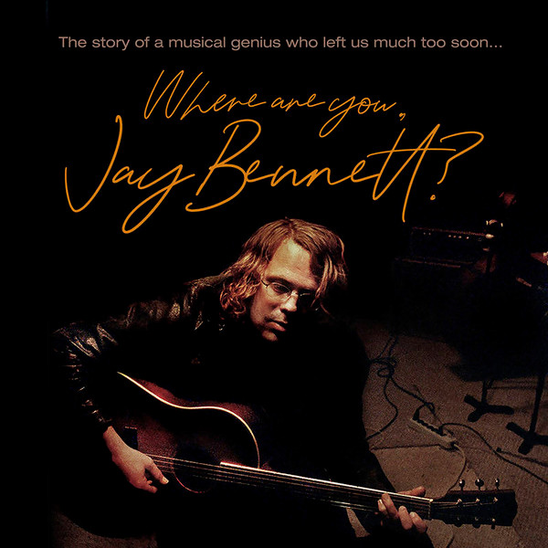 JAY BENNETT — Where Are You. Jay Bennett? (Rsd 2022)