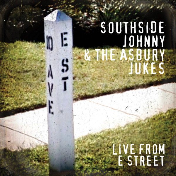 SOUTHSIDE JOHNNY & THE ASBUR — LIVE FROM E STREET