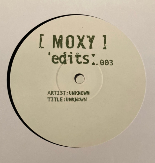 Unknown — MOXY EDITS 003