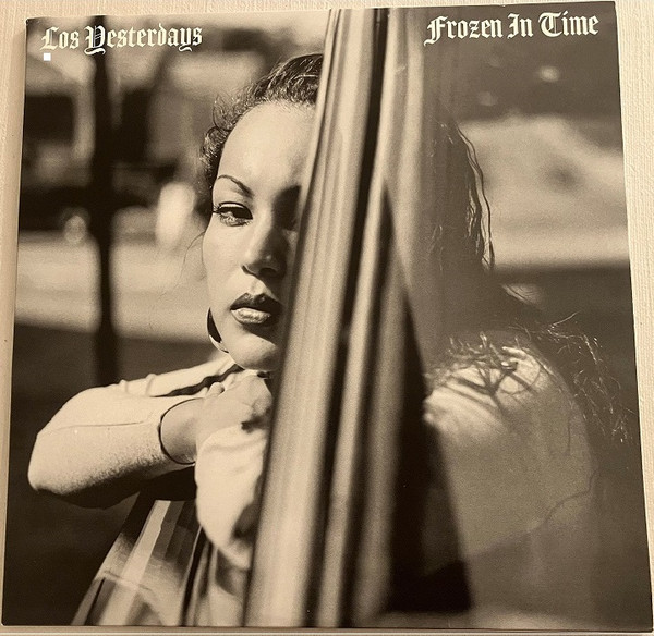 LOS YESTERDAYS — FROZEN IN TIME