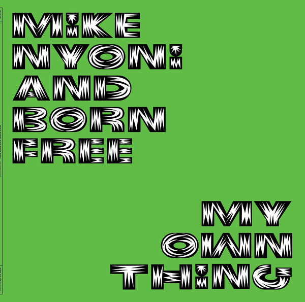 MIKE NYONI & BORN FREE — MY OWN THING