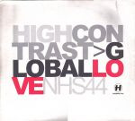 HIGH CONTRAST — GLOBAL LOVE