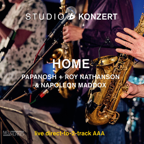 HOME & PAPANOSH & ROY NATHANSON — Studio Konzert
