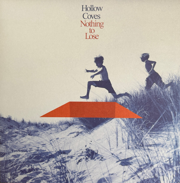 HOLLOW COVES — NOTHING TO LOSE