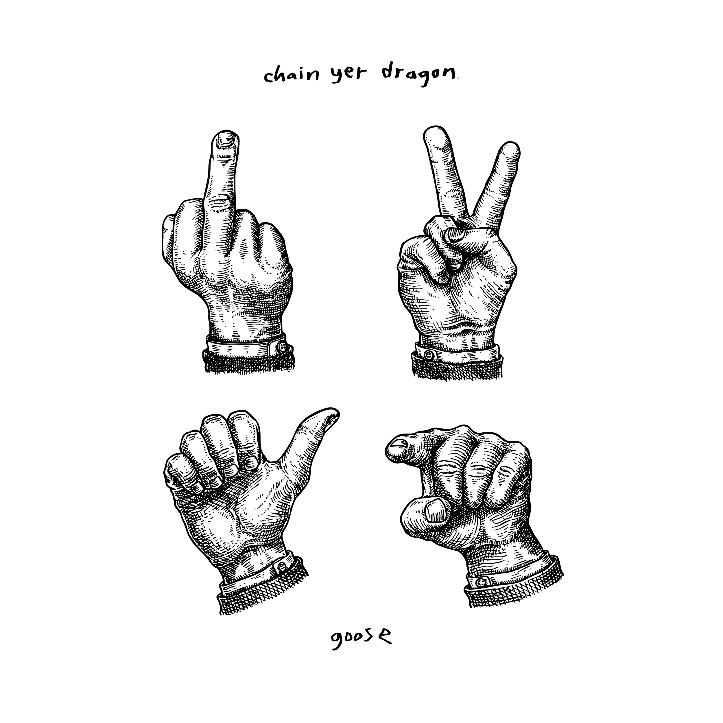 GOOSE — CHAIN YER DRAGON