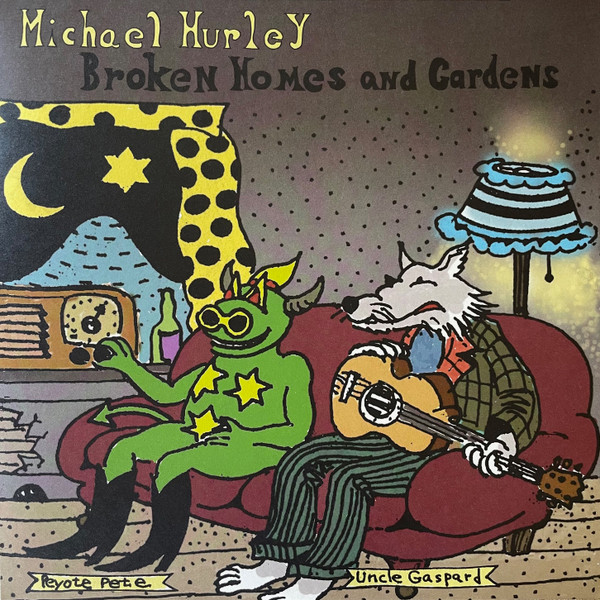 MICHAEL HURLEY — BROKEN HOMES AND GARDENS