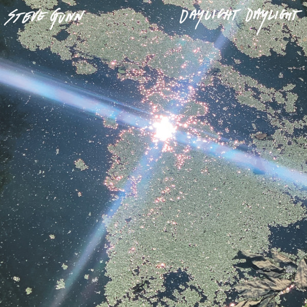 STEVE GUNN — DAYLIGHT DAYLIGHT