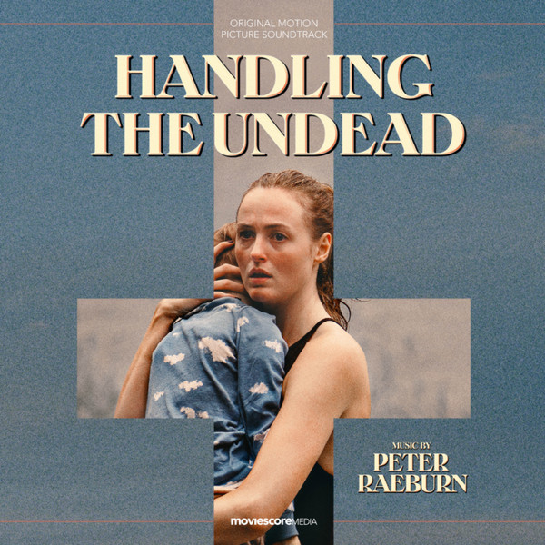 Peter Raeburn — Handling the Undead (Original Motion Picture Soundtrack)