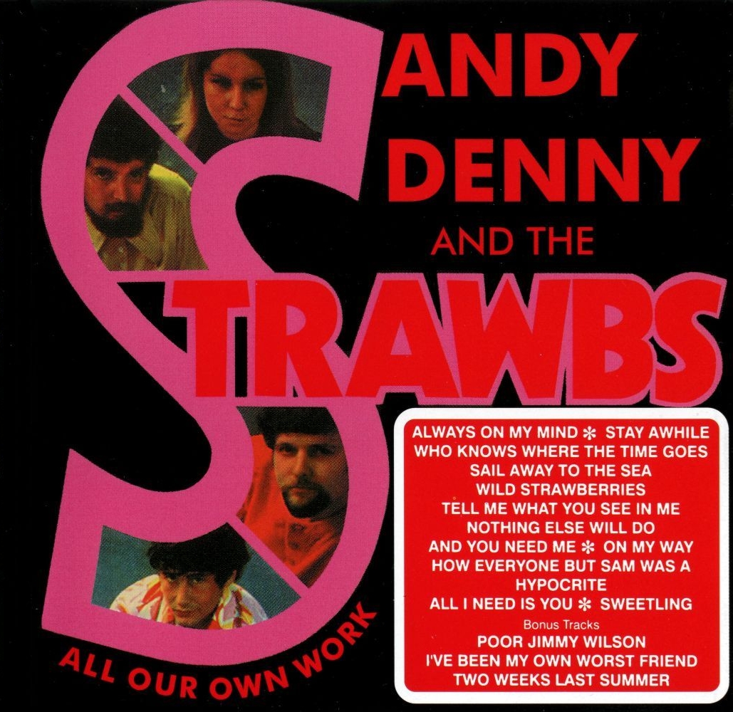 SANDY DENNY & THE STRAWBS — ALL OUR OWN WORK