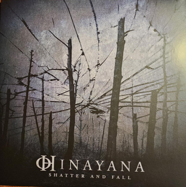 HINAYANA — SHATTER AND FALL