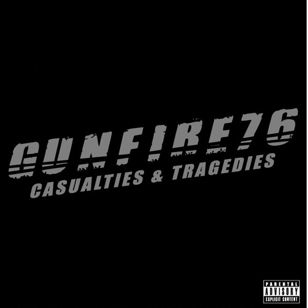 GUNFIRE 76 — CASUALTIES & TRAGEDIES