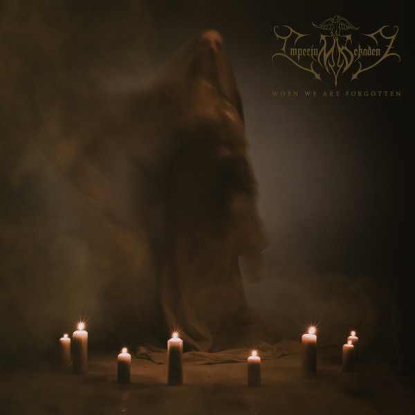 IMPERIUM DEKADENZ — WHEN WE ARE FORGOTTEN