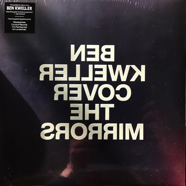 BEN KWELLER — COVER THE MIRRORS (CLEAR VINYL)
