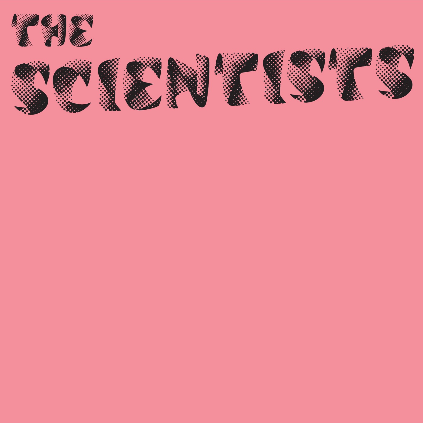 THE SCIENTISTS — THE SCIENTISTS