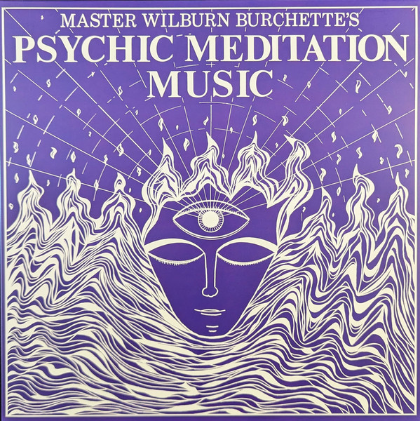 MASTER WILBURN BURCHETTE — PSYCHIC MEDITATION MUSIC