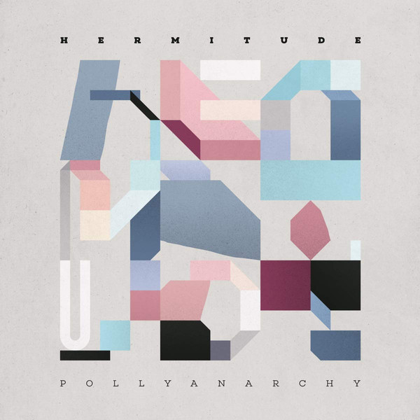 HERMITUDE — POLLYANARCHY