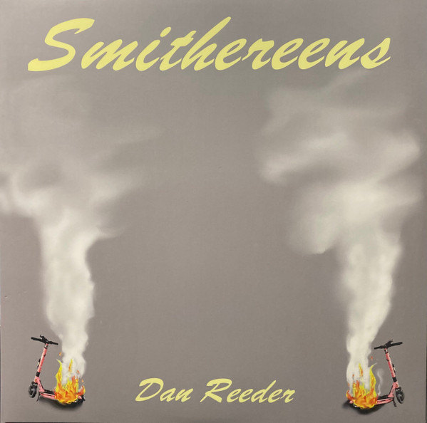 DAN REEDER — SMITHEREENS