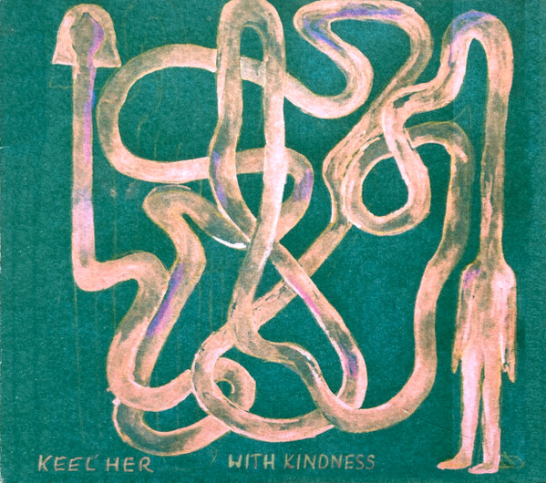KEEL HER — With Kindness