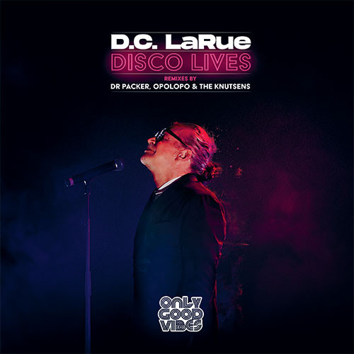 D.C. LARUE — Disco Lives - Opolopo & Dr Packer Mixes