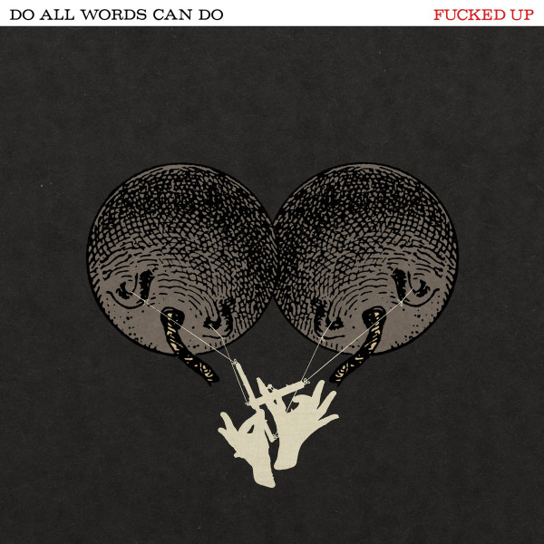 FUCKED UP — Do All Words Can Do