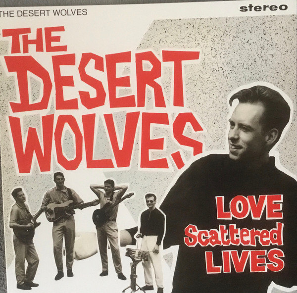 DESERT WOLVES THE — LOVE SCATTERED LIVES