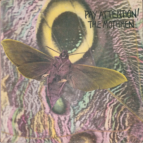 THE MOTHMEN — PAY ATTENTION!