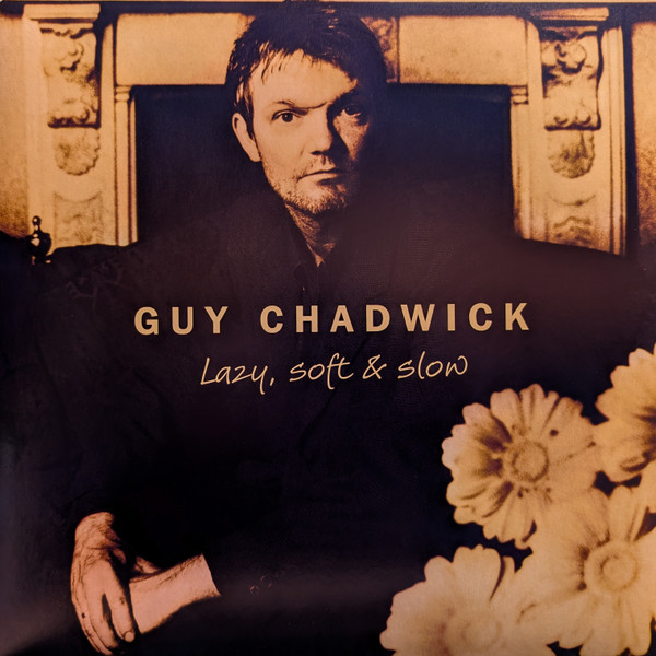GUY CHADWICK — LAZY  SOFT & SLOW