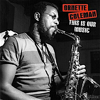 ORNETTE COLEMAN — THIS IS OUR MUSIC