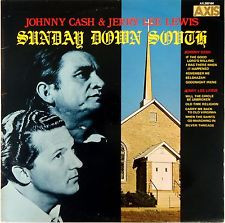 JOHNNY CASH & JERRY LEE LEWIS — SUNDAY DOWN SOUTH