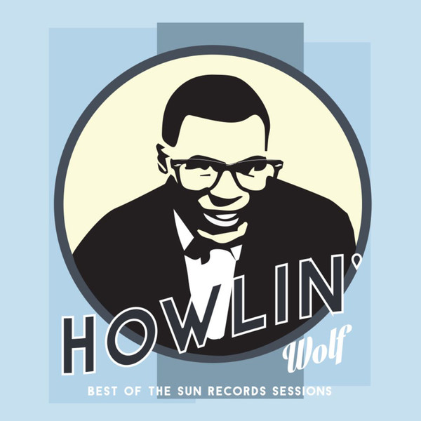 HOWLIN WOLF — BEST OF THE SUN RECORDS SESSIONS