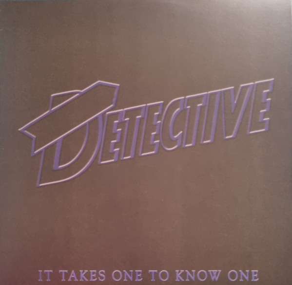 DETECTIVE — IT TAKES ONE TO KNOW ONE