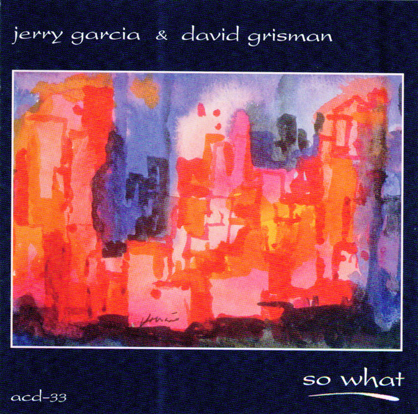 JERRY GARCIA & DAVID GRISMAN — SO WHAT