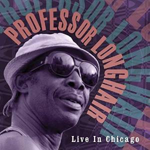PROFESSOR LONGHAIR — LIVE IN CHICAGO