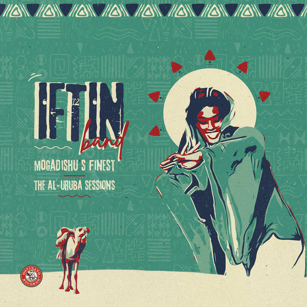 Iftin Band — Mogadishu's Finest: The Al-Uruba Sessions