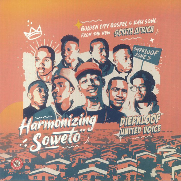 Diepkloof United Voice — Harmonizing Soweto: Golden City Gospel & Kasi Soul from the new South Africa