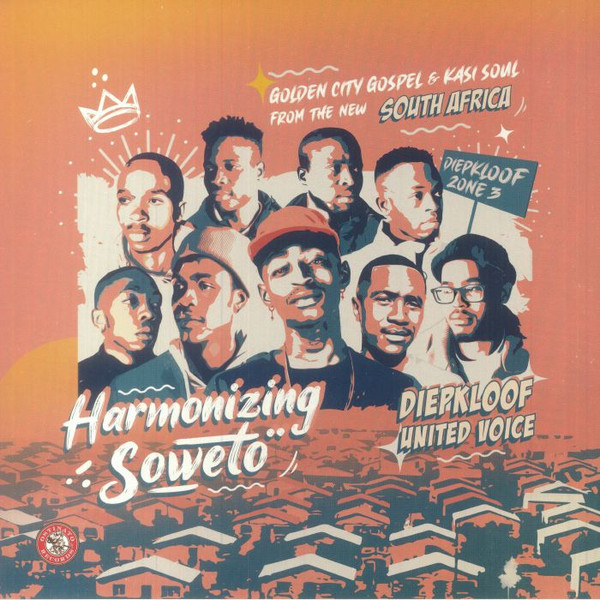 Diepkloof United Voice — Harmonizing Soweto: Golden City Gospel & Kasi Soul from the new South Africa