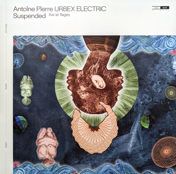 ANTOINE PIERRE / URBEX ELECTRIC — Suspended (Live At Flagey)
