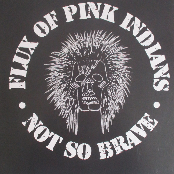 FLUX OF PINK INDIANS — Not So Brave