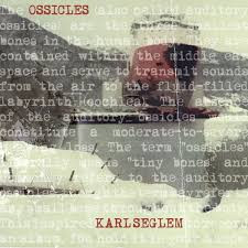 KARL SEGLEM — OSSICLES