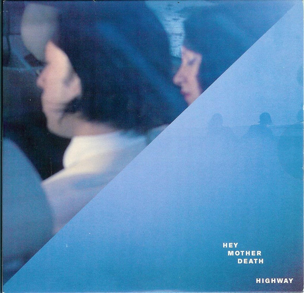 HEY MOTHER DEATH — Highway