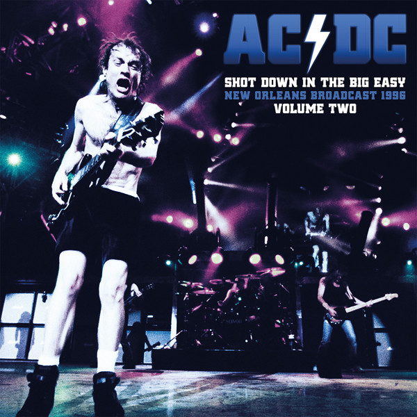 AC/DC — Shot Down In The Big Easy Vol.2 (Limited Edition)