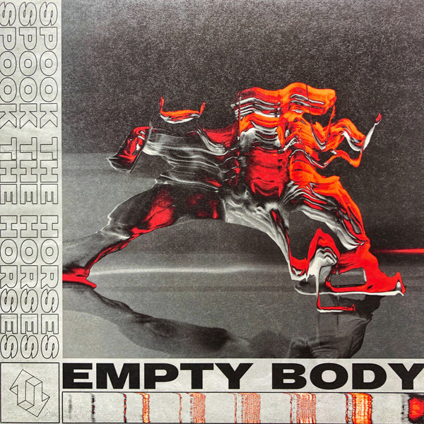 SPOOK THE HORSES — Empty Body