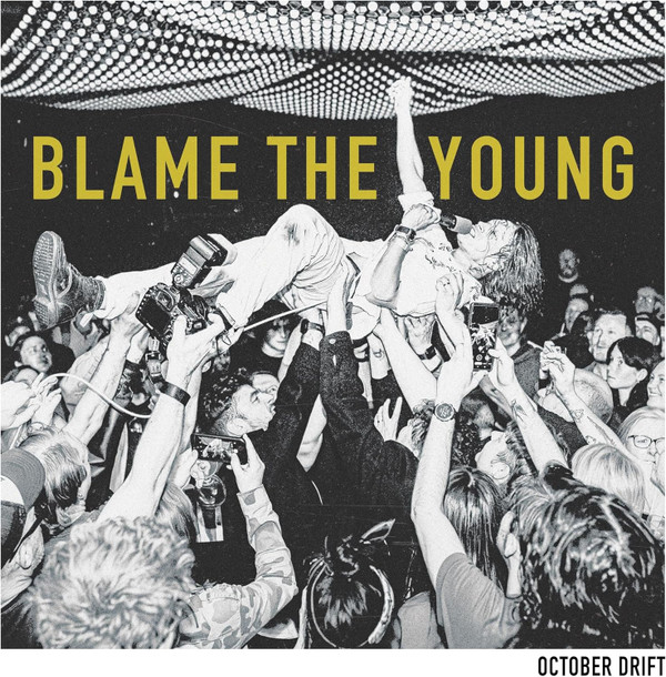 OCTOBER DRIFT — BLAME THE YOUNG