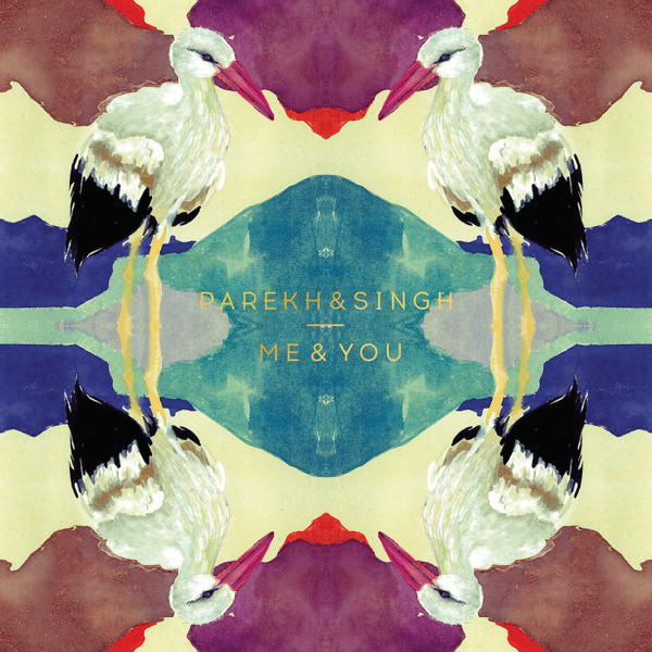 PAREKH & SINGH — Me & You / Panda